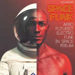 VA - Soul Jazz Records presents Space Funk: Afro Futurist Electro Funk In Space 1976-84 (2019)