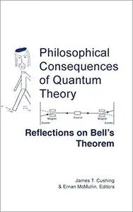 Philosophical Consequences of Quantum Theory: Reflections on Bell's Theorem