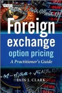 Foreign Exchange Option Pricing: A Practitioners Guide (The Wiley Finance Series)