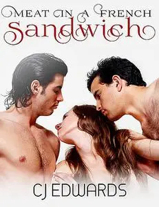«Meat in a French Sandwich» by C.J. Edwards