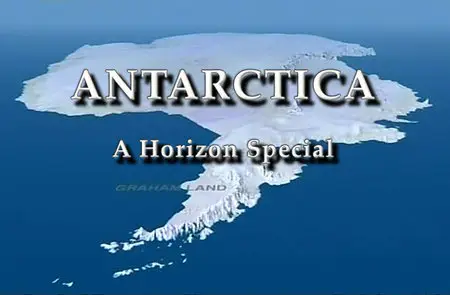 BBC Horizon - Antarctica (All 3 Episodes) (1997)