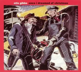 Otis Gibbs - Once I Dreamed Of Christmas (2003) {Benchmark}