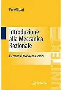 Introduzione alla Meccanica Razionale: Elementi di teoria con esercizi [Repost]