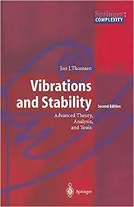 Vibrations and Stability: Advanced Theory, Analysis, and Tools (Repost)