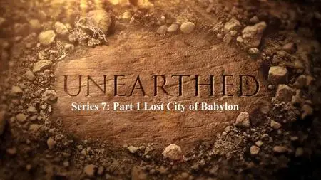 Sci Ch - Unearthed Series 7: Part 1 Lost City of Babylon (2020)