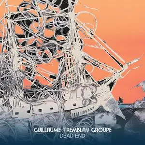 Guillaume Tremblay Groupe - Dead End (2021) [Official Digital Download]