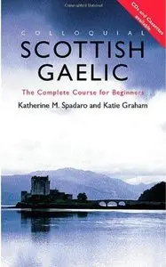 Colloquial Scottish Gaelic: The Complete Course for Beginners [Repost]