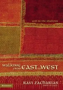 «Walking from East to West» by Ravi Zacharias