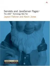 Jayson Falkner, Servlets and JSP: The J2EE Web Tier (Repost) 