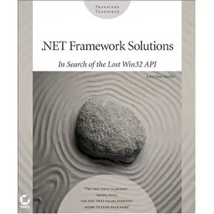 John Paul Mueller,  .NET Framework Solutions: In Search of the Lost Win32 API (Repost) 