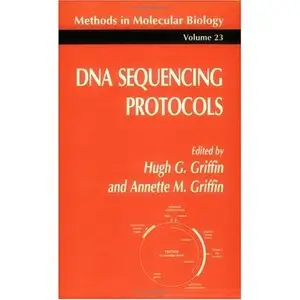 DNA Sequencing Protocols (Methods in Molecular Biology) by Annette M. Griffin [Repost]