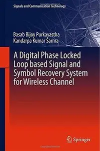 A Digital Phase Locked Loop based Signal and Symbol Recovery System for Wireless Channel 