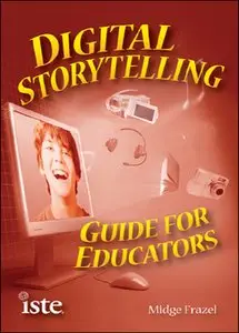 Digital Storytelling Guide for Educators (repost)