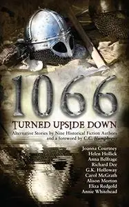 1066 Turned Upside Down: Alternative Fiction Stories