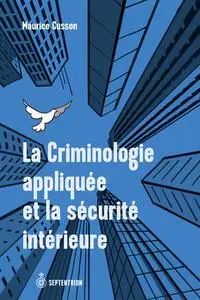 Maurice Cusson, "La сriminologie appliquée et la sécurité intérieure"