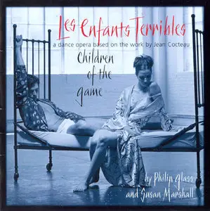 Philip Glass - Les Enfants Terribles (Children Of The Game) (2005) 2CDs