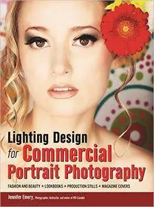 Lighting Design for Commercial Portrait Photography: Fashion and Beauty, Lookbooks, Production Stills, Magazine Covers