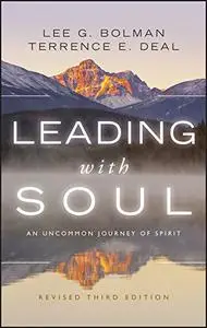 Leading with Soul: An Uncommon Journey of Spirit (J–B US non–Franchise Leadership)