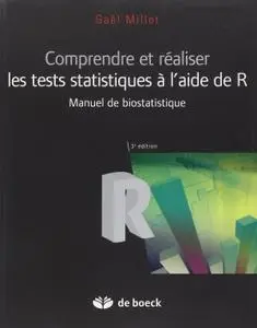 Gaël Millot, "Comprendre et réaliser les tests statistiques à l'aide de R : Manuel de biostatistique"