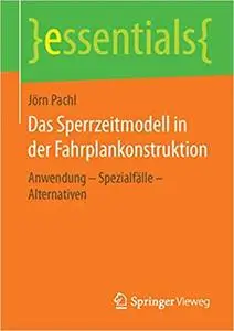 Das Sperrzeitmodell in der Fahrplankonstruktion: Anwendung – Spezialfälle – Alternativen (Repost)