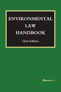 Environmental Law Handbook, 22nd Edition