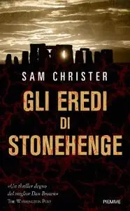 Sam Christer - Gli eredi di Stonehenge
