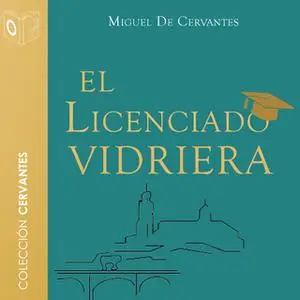 «El licenciado vidriera» by Miguel de Cervantes