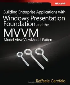 Building Enterprise Applications with Windows Presentation Foundation and by Raffaele Garofalo [Repost]