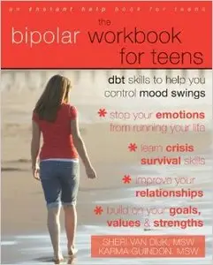 The Bipolar Workbook for Teens: Dbt Skills to Help You Control Mood Swings