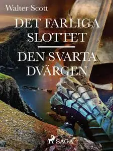 «Det farliga slottet ; Den svarta dvärgen» by Walter Scott