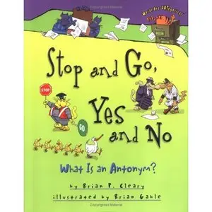 Stop And Go, Yes And No: What Is an Antonym? (Words Are Categorical)