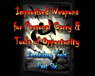 Improvised Weapons of Opportunity