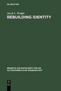 Rebuilding Identity: The Nehemiah-Memoir and its Earliest Readers