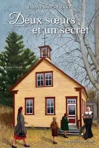 Eliane Saint-Pierre, "Deux soeurs et un secret"