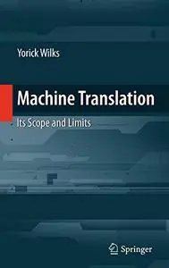Machine Translation: Its Scope and Limits