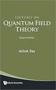 Lectures on Quantum Field Theory: Second Edition