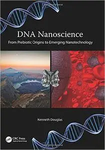 DNA Nanoscience: From Prebiotic Origins to Emerging Nanotechnology (Repost)