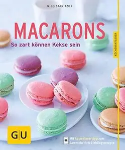 Macarons: So zart können Kekse sein (GU Küchenratgeber) (Repost)