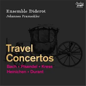 Ensemble Diderot & Johannes Pramsohler - Travel Concertos (2022) [Official Digital Download 24/96]