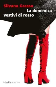 Silvana Grasso - La domenica vestivi di rosso