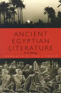 Ancient Egyptian Literature: An Anthology (Repost)