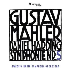 Swedish Radio Symphony Orchestra & Daniel Harding - Mahler: Symphony No. 5 (2018) [Official Digital Download]