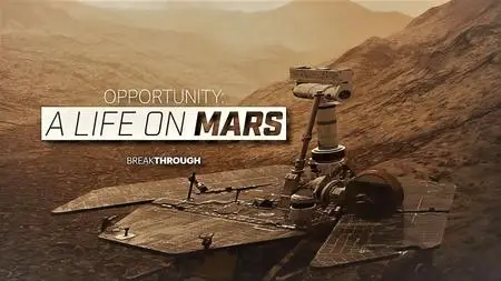 Curiosity TV - Breakthrough: Opportunity a Life on Mars (2019)