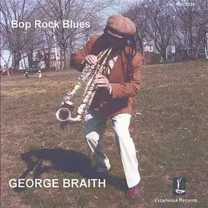 George Braith - Bop Rock Blues (2007) {Excellence}