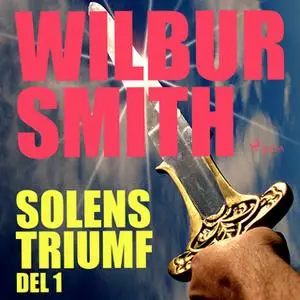 «Solens triumf del 1» by Wilbur Smith