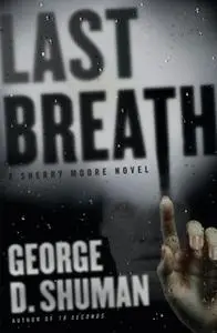 «Last Breath» by George D. Shuman