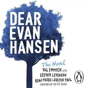 «Dear Evan Hansen» by Val Emmich,Justin Paul,Steven Levenson,Benj Pasek