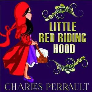 «Little Red Riding Hood» by Charles Perrault