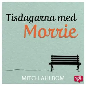 «Tisdagarna med Morrie» by Mitch Albom