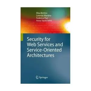 Security for Web Services and Service-Oriented Architectures (Repost)   